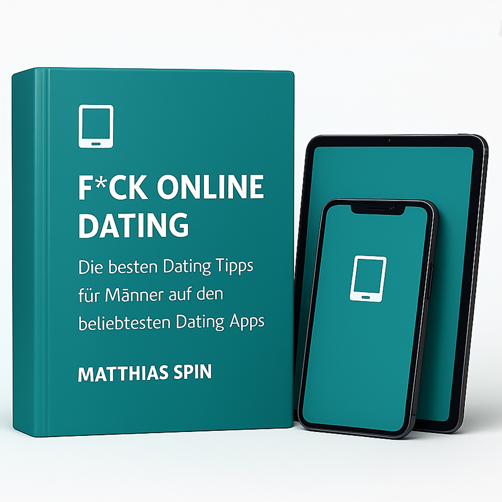 F*CK ONLINE DATING eBook - Die besten Dating Tipps für Männer
